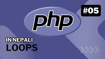 PHP Tutorial for Beginners | #05 Loops in PHP (for, while, do…while, foreach) | Nepali