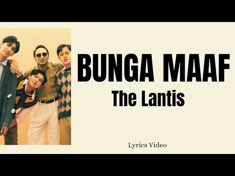 The Lantis - Bunga Maaf (Lyrics Video)