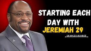 Starting Each Day with Jeremiah 29, Embracing Hope Purpose, and God’s Divine Plan || MYLES MUNROE Starting Each Day with Jeremiah 29, Embracing Hope Purpose, and God’s Divine Plan || MYLES MUNROE
