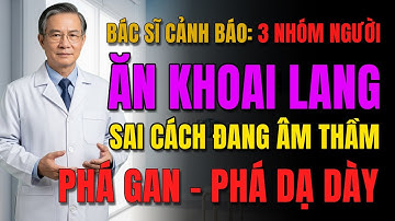 Bác Sĩ Cảnh Báo: 3 Nhóm Người Ăn Khoai Lang Sai Cách Đang Âm Thầm Phá Gan, Phá Dạ Dày