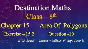 Class-8th | Chapter-15 | Area of polygons | Ex-15.2 | Question -10 | Destination Maths Book