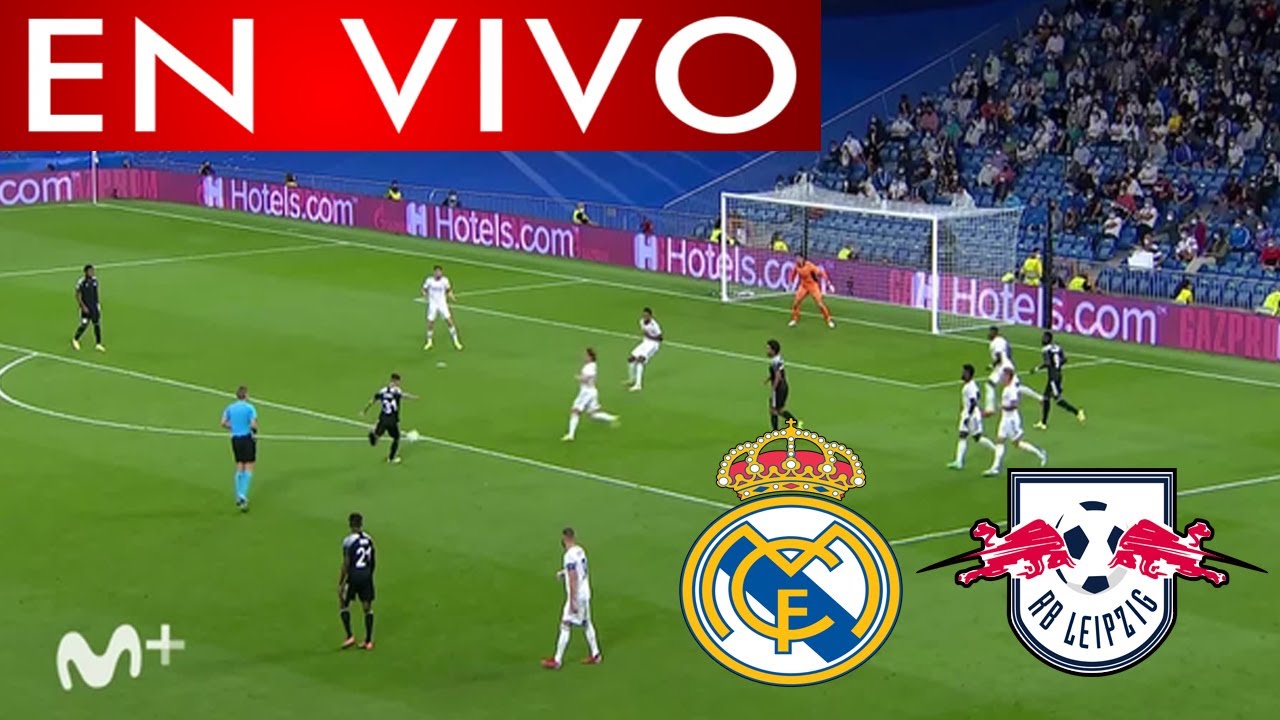 REAL MADRID VS RB LEIPZIG EN VIVO 🔴DONDE VER EL PARTIDO LA CHAMPIONS ...