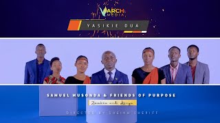 Yasikie Dua | Samuel Musonda Ft Friends Of Purpose |  Video By Varch Media