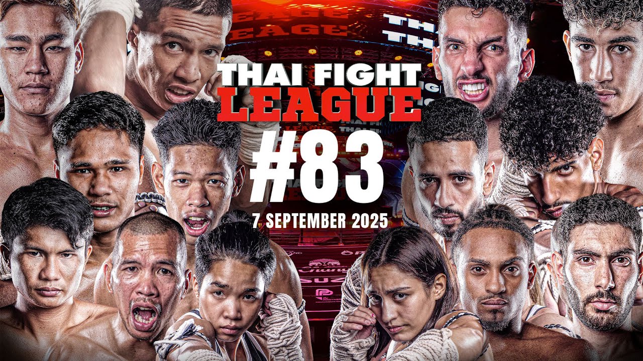 THAI FIGHT LEAGUE #83 [FULL] | 7 September 2025
