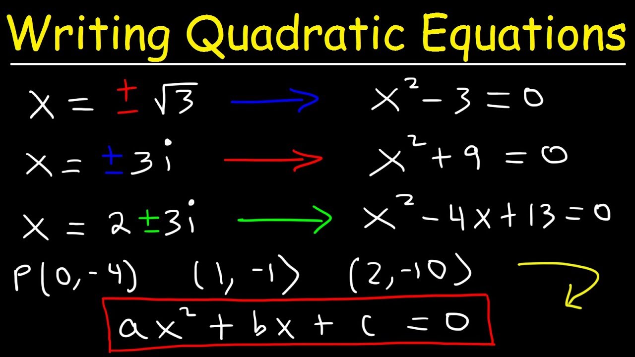 Writing Quadratic Equations In Standard Form Given The Solution