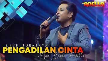 Suaranya Bikin Candu !! PENGADILAN CINTA - MAZ BAYU || OM ADELLA LIVE SURABAYA