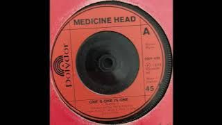 Medicine Head - One and One Is One