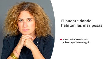 "El puente donde habitan las mariposas" con Nazareth Castellanos y Santiago Satrústegui