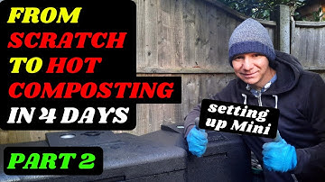 From Scratch To Hot Composting In 4 Days Part 2