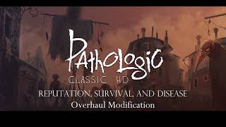 Pathologic Classic - Reputation, Survival, and Disease Mod v1.00