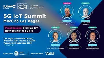 MWC23 Las Vegas 5G IoT Summit: Panel Session: Evolving IoT Networks to the 5G era