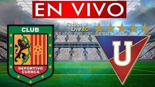 DEPORTIVO CUENCA vs LIGA DE QUITO EN VIVO