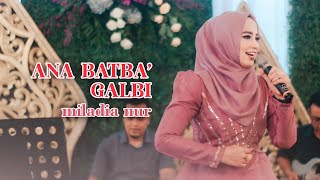 MILADIA NUR - ANA BATBA' GALBI ( انا بتبع قلبي ) LIVE FT. ELMATA ENTERTAINMENT