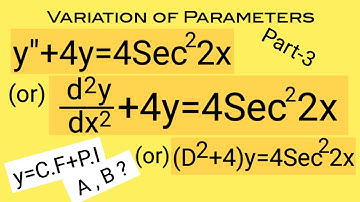 y"+4y=4Sec^2(2x), d^2y/dx^2+4y=4Sec^2(2x), (D^2+4)y=4Sec^2(2x) Part3 #Variationofparameters L1k,30