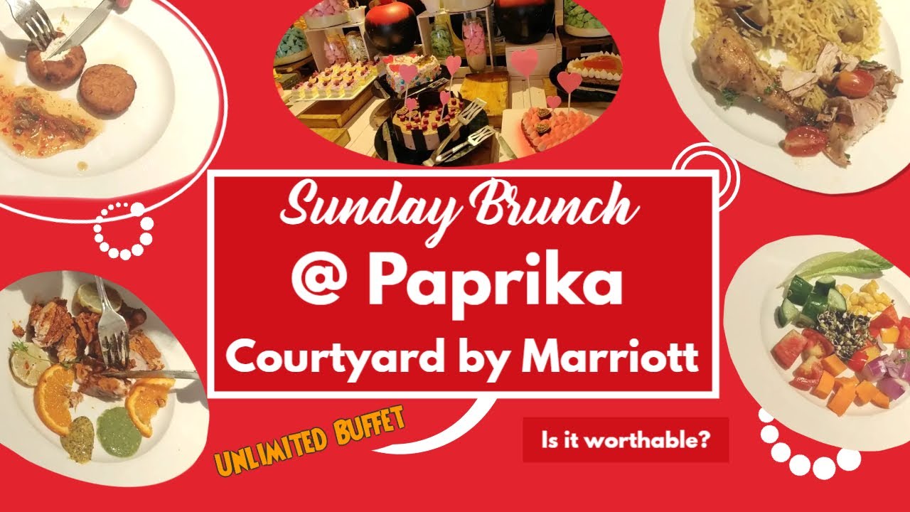 Sunday Brunch Paprika Restaurant Courtyard by Marriott Chennai