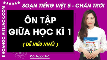Ôn tập giữa học kì 1 - Tiếng Việt lớp 5 | Chân trời sáng tạo (HAY NHẤT)