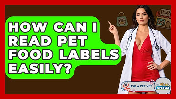 How Can I Read Pet Food Labels Easily? - Ask A Pet Vet