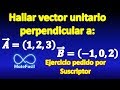 Calcular vector perpendicular unitario a dos vectores dados