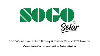 Sogo Quantum Lithium Battery Inverex Veyron Ip20 Inverter Complete Communication Setup Guide
