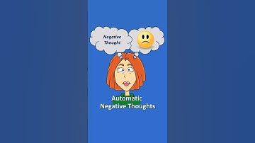 Watch Out For Automatic Negative Thoughts