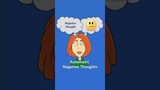 Watch Out For Automatic Negative Thoughts