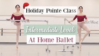 Holiday Pointe Class | Intermediate Level | At Home Ballet | Kathryn Morgan