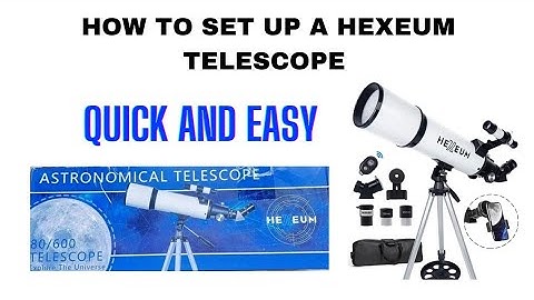 How to set up a Hexeum Telescope 80mm Aperture 600mm