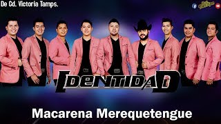 Video thumbnail of "LA MACARENA EN MEREQUETENGUE (audio) | GRUPO IDENTIDAD"