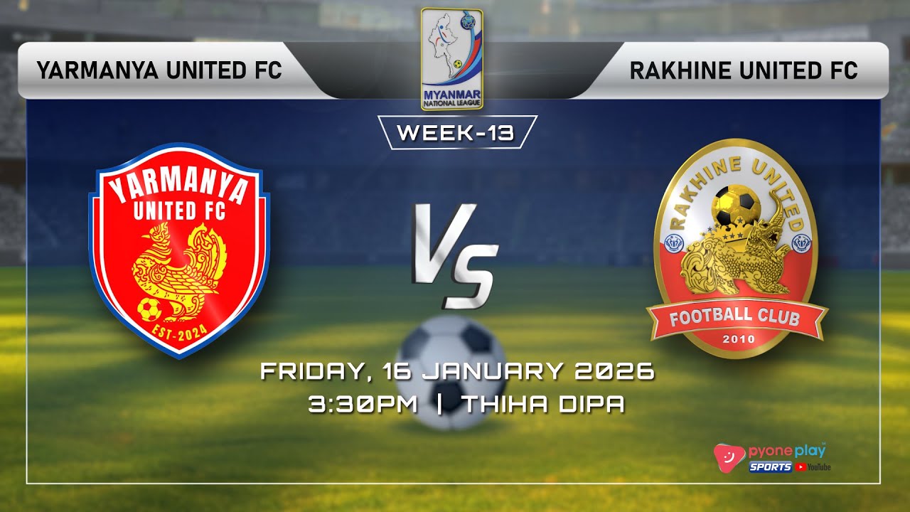 YARMANYA UNITED FC  Vs  RAKHINE UNITED FC , MNL 2025-2026  (Week-13) ပွဲစဉ် တိုက်ရိုက်ထုတ်လွှင့်မှု