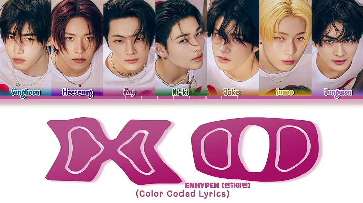 ENHYPEN (과대 광고) 'XO (Only If You Say Yes)' Lyrics (Color Coded Lyrics) 