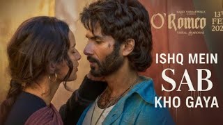 Oromeo Ishq Me Sabh Kho A Shahid Kapoor , Tripti Dimari......