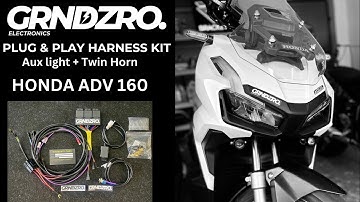 DIY MDL + HORN SETUP HONDA ADV 160 | GRNDZRO PLUG AND PLAY HARNESS KIT