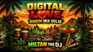 DIGITAL LOVE RIDDIM MIX VOL16 MILTAN THE DJ 