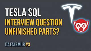 Tesla SQL Interview Question: Unfinished Parts | DataLemur #3