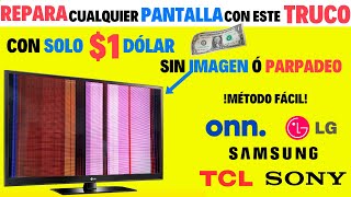 "¡REPARA CUALQUIER PANTALLA CON SOLO $1 DÓLAR!".CON PROBLEMA DE PARPADEO O SIN IMAGEN!
