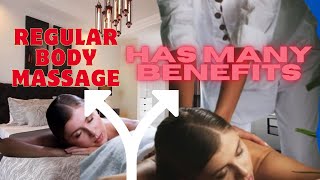 Regular body massage has many benefits