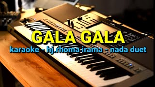 Musik Karaoke Lirikgala Gala Nada Duet hjrhoma Irama By Jdanangpbg psr670