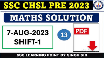 SSC CHSL PRE 2023  || CHSL (7 AUG 2023, Shift-1) Solved Paper by Singh Sir || CHSL MATHS  SOLUTION