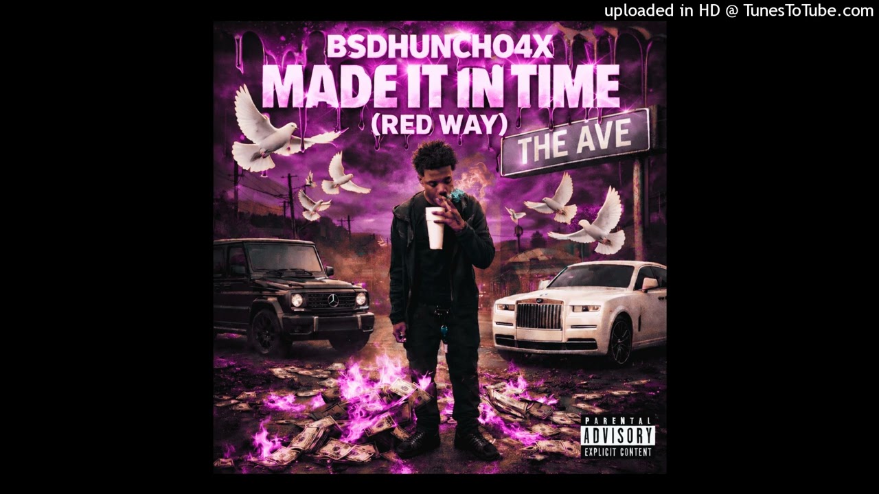 bsdhuncho4x - MADE IT IN TIME (Official Audio)