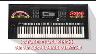 KARAOEKE LAGU SINGKIL SIA SIA VERSI ISNAINI SIKETANG