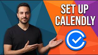 How To Set Up Calendly (Easy Step-By-Step Guide)