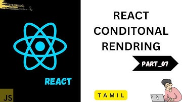React Conditional Rendering In Tamil || Part-07