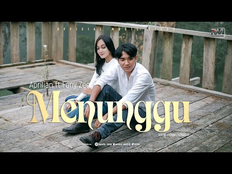 Aprilian feat Fany Zee - Menunggu (Official Music Video)