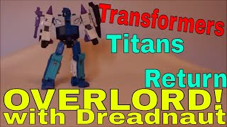 Transformers Titans Return Decepticon Overlord and Dreadnaut - GotBot True Review NUMBER 305