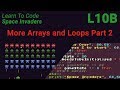 Space Invaders Lesson 10b - More Arrays and Loops Part 2