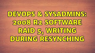 DevOps & SysAdmins: 2008 R2 Software Raid 5, writing during resynching (3 Solutions!!)