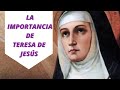 La importancia de Teresa de Jesús