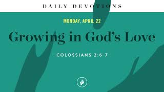 Growing in God’s Love – Daily Devotional