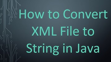How to Convert XML File to String in Java