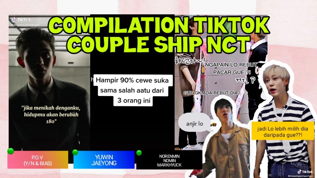 Kumpulan tiktok couple ship nct || Y/N & BIAS JAEYONG MARKHYUCK YUWIN LUWOO  NOMIN etc ||